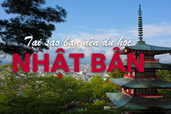 Tư vấn du học – Lý do nên du học Nhật Bản